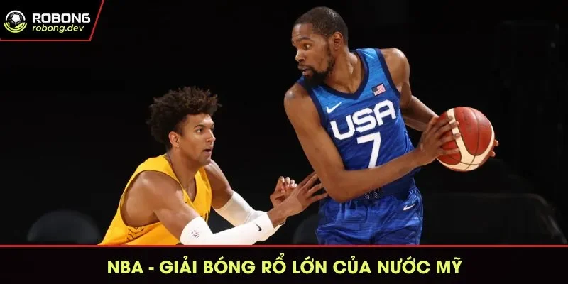 NBA - Giải bóng rổ lớn của nước Mỹ