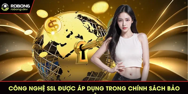 Công nghệ SSL được áp dụng trong chính sách bảo mật