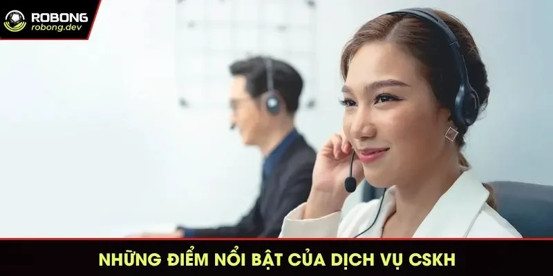 Dịch vụ CSKH của nền tảng sở hữu nhiều ưu điểm