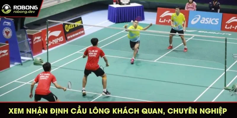 Xem nhận định cầu lông khách quan, chuyên nghiệp 