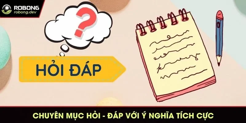 Chuyên mục hỏi - đáp với ý nghĩa tích cực