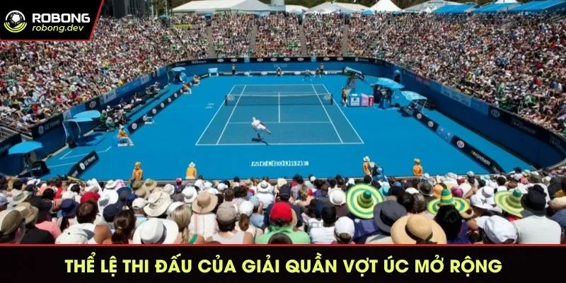 Thể lệ thi đấu của quần vợt Úc Mở rộng